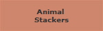 Animal 
Stackers